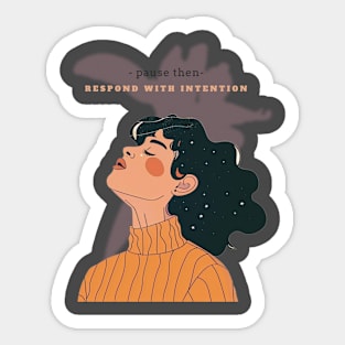 Pause then Respond with Intention Sticker